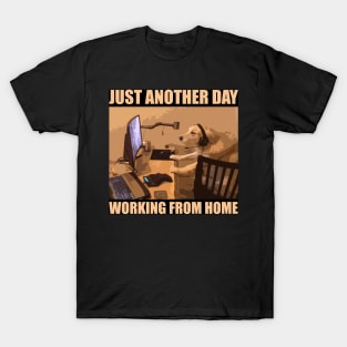 Just Another Day Working From Home T-Shirt